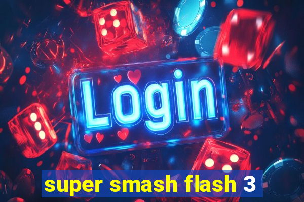 super smash flash 3